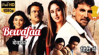 Bewafaa || Akshay kumar | kareena kapoor | Anil kapoor |Manoj bajpayee|Official Full Movie in 1080p