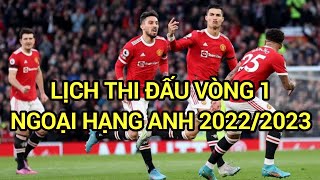 Lịch Thi Đấu Trận Siêu Cúp Anh & Vòng 1 Ngoại Hạng Anh 2022/2023 | Premier League 2022/2023