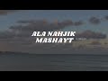 Ala Nahjik Mashayt (Slowed +Reverb)  Vocals Only! By Maher Zain