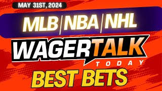 Free Best Bets and Expert Sports Picks | WagerTalk Today | MLB Picks and Predictions | 5/31/24