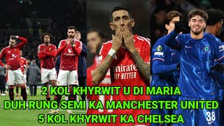 2 KOL KHYRWIT U DI MARIA //DUH RUNG SEMI KA MANCHESTER UNITED// 5 KOL KHYRWIT KA CHELSEA