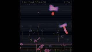 Lycia - A Line That Connects (Full Album)