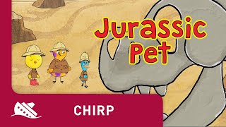 Chirp | Season 1 | Episode 15 | Jurassic Pet