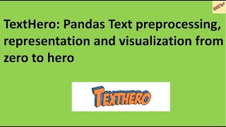 TextHero: Text preprocessing, representation and visualization from zero to hero