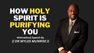 If You Experience This, the Holy Spirit Is Purifying You | Dr Myles Munroe | #prayer #myles