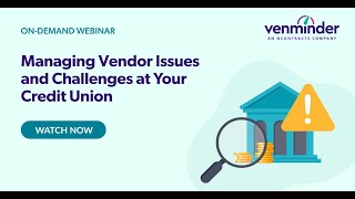 Managing Vendor Issues and Challenges at Your Credit Union Webinar