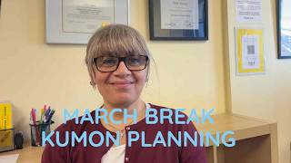 March Break & Kumon: Planning Ahead | Sally Kader, Kumon Kanata South