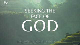 Seeking The Face of God: 4 Hour Prayer, Meditation & Relaxation Soaking Music