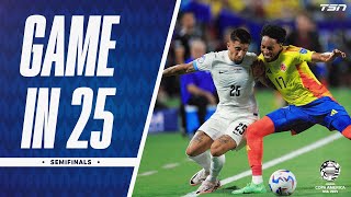 GAME IN 25: Uruguay vs. Colombia Semi-Finals | 2024 Copa America