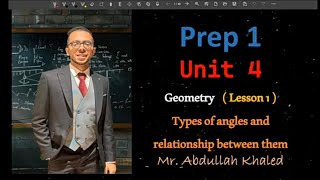 Lesson 1 - Types of angles and relation between them - part 2 ( prep 1 )