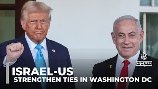 Gaza plan controversy: Israel and US strengthen ties in Washington DC