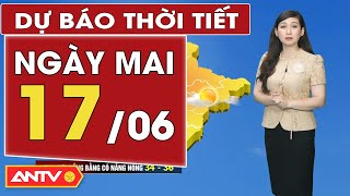 Dự báo thời tiết ngày mai 16/6: Bắc - Trung Bộ nắng nóng gay gắt, Nam Bộ mưa dông | ANTV