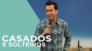 Casados e Solteiros | Pr. Lucinho