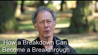 Am I Having a Breakdown or a Breakthrough?