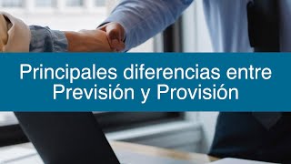 Diferencias entre previsión y provisión