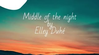 Middle of the Night | Elley Duhe | Lyrics