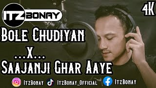 ItzBonay 'Bole Chudiyan x Saajanji Ghar Aaye | Hindi Mashup 2023 Video Cover | Old Song New Version