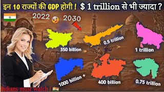 New Top10 | Indian states $1 trillion dollars gdp (2022) & Gdp of indian states by 2030