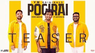 VM Originals | Pogirai - Teaser | Adithya RK | Vivek Mervin
