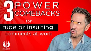 3 Power Phrases for Responding to Insults at Work
