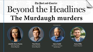 Beyond the Headlines: The Murdaugh murders