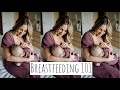 Breastfeeding Basics | Latching, Nursing Bras + More