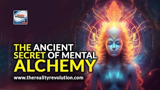 The Ancient Secret Of Mental Alchemy