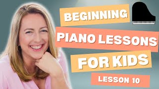 Beginning Piano for Kids, Lesson 10