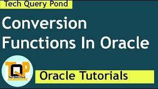 Oracle tutorial : Conversion Functions In Oracle