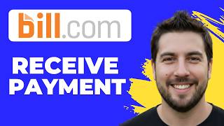 How To Receive A Payment From A Customer In Bill.com (2026 Guide)