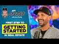 FIRST STEP to getting started in real estate