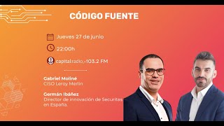 Código Fuente #13 Gabriel Moliné (Leroy Merlin) & Germán Ibáñez (Securitas)