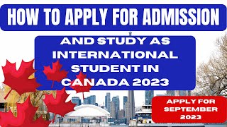 How to apply for Admission and Study as International Student in Canada 2023 | amara and khene