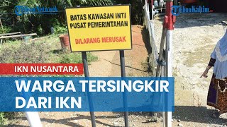 Warga Tersingkir dari IKN Nusantara, Uang Ganti Rugi Rumah dan Kebun tak Cukup untuk Beli Lahan