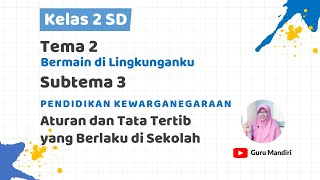 Tematik Kelas 2 Tema 2 Aturan di Sekolah - Manfaat Mematuhi Aturan di Sekolah