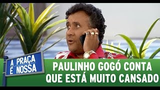 A Praça É Nossa (03/03/16) - Paulinho Gogó conta que está muito cansado