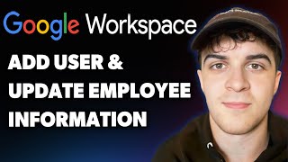 How to Add a User in Google Workspace and Update Employee Information (Full 2025 Guide)