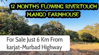 12 Months Flowing Rivertouch 4 acre Mango Farmhouse For sale in karjat Green Earth Karjat📲9975065557