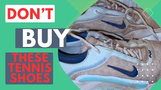 Nike tennis shoes you should \u0026 should not buy