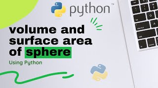 #1 Volume and Surface area of Sphere || Full Python code || Python foundation