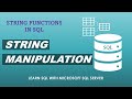 Learn SQL with Microsoft SQL Server | String Manipulation | Part 8