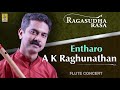 Entharo | a flute concert by A.K.Raghunathan | Ragasudharasa
