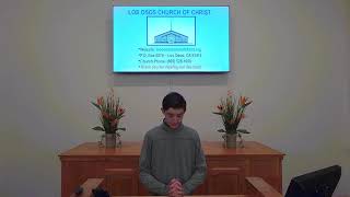 Los Osos Church of Christ PM Worship Service 1/8/25