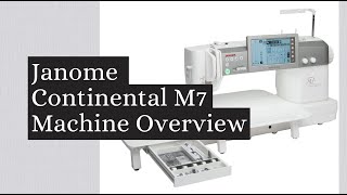 Janome Continental M7 Overview with Luke's Sewing Centers educator Anne