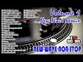 new wave new wave non stop new wave remix volume 1