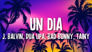J. Balvin, Dua Lipa, Bad Bunny, Tainy - UN DIA (Letra/Lyrics) (ONE DAY)
