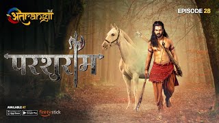 Parshuram - परशुराम - Episode : 28 | Watch all the episodes | Download the Atrangii App