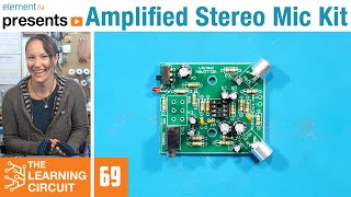 OpAmps Project: Build an Amplified Stereo Mic Kit - The Learning Circuit