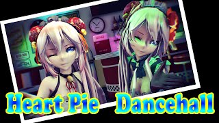 【  MMD 】愛包ダンスホール  /  Heart Pie Dancehall   /   HIMEHINA version