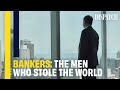 Bankers: The Men Who Collapsed The Global Economy (2008 Financial Crisis Documentary)
